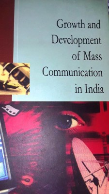 Growth And Development Of Mass Communication In India(Paperback, National Book Trust)