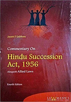Commentary On HINDU SUCCESSION ACT, 1956 Alongwith Allied Laws (Useful For Hindu Law Practitioner, Juniors Of The Bar And Law Students) [Paperback] Jayant D Jaibhave(Paperback, Jayant D Jaibhave)