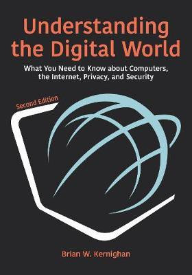 Understanding the Digital World(English, Paperback, Kernighan Brian W.)