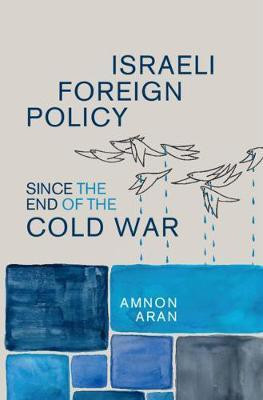 Israeli Foreign Policy since the End of the Cold War(English, Hardcover, Aran Amnon)