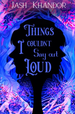 Things I couldn’t say out Loud(English, Paperback, Jash Khandor)