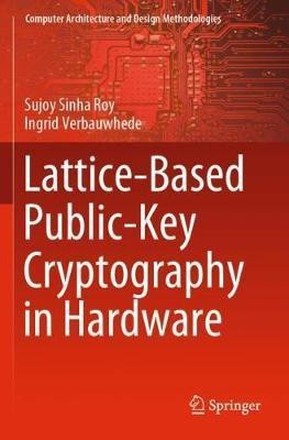 Lattice-Based Public-Key Cryptography in Hardware(English, Paperback, Sinha Roy Sujoy)