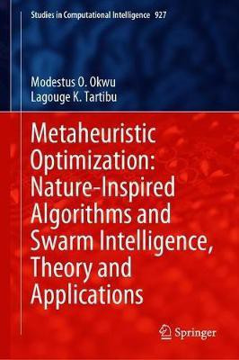 Metaheuristic Optimization: Nature-Inspired Algorithms Swarm and Computational Intelligence, Theory and Applications(English, Hardcover, Okwu Modestus O.)