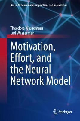 Motivation, Effort, and the Neural Network Model(English, Hardcover, Wasserman Theodore)