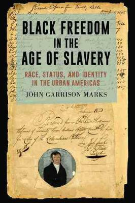 Black Freedom in the Age of Slavery(English, Hardcover, Marks John Garrison)