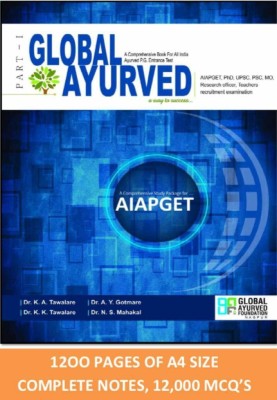 Global Ayurved-A Comprehensive Guide Book for All India Ayurved P.G Entrance Test (AIAPGET,PhD,UPSC,PSC,MO, Research Officer, Teachers recruitment Examination) Part-1(Paperback, Dr N.S.Mahakal, Dr K.K.Tawalare, Dr A.Y.Gotmare, Dr K.A.Tawalare)