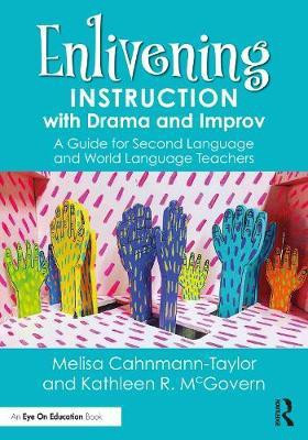 Enlivening Instruction with Drama and Improv(English, Paperback, Cahnmann-Taylor Melisa)