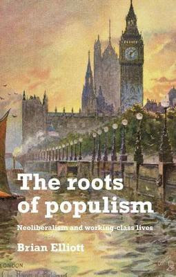 The Roots of Populism(English, Electronic book text, Elliott Brian)