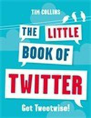 The Little Book of Twitter(English, Paperback, Collins Tim)