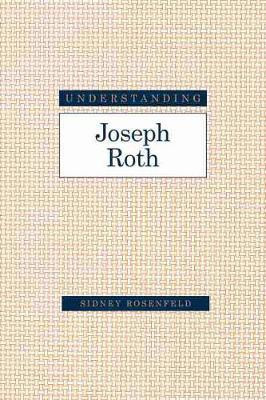 Understanding Joseph Roth(English, Paperback, Rosenfeld Sidney)