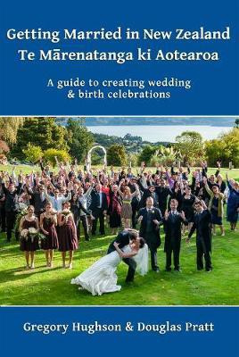 Getting Married in New Zealand - Te Marenatanga ki Aotearoa(English, Paperback, Hughson Gregory)
