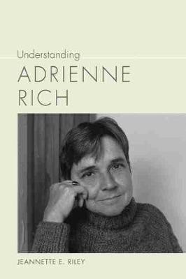 Understanding Adrienne Rich(English, Hardcover, Riley Jeannette E.)