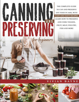 Canning and Preserving for Beginners(English, Paperback, Bayne Vivian)