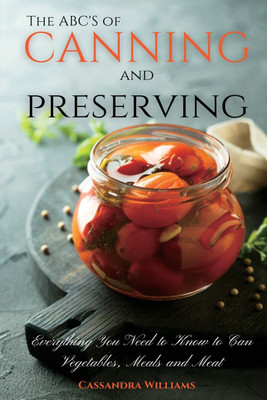 The ABC'S of Canning and Preserving(English, Paperback, Williams Cassandra)