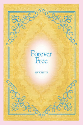 Forever Free(English, Paperback, Teeter Ben R)