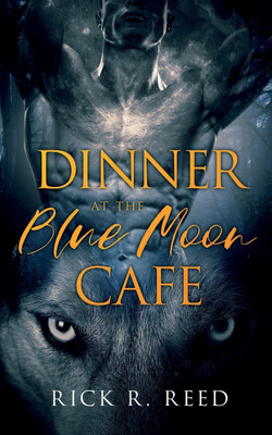 Dinner at the Blue Moon Cafe(English, Paperback, Reed Rick R)