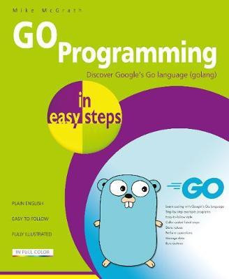 GO Programming in easy steps(English, Paperback, McGrath Mike)