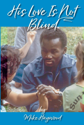 His Love Is Not Blind(English, Paperback, Haywood Mike)