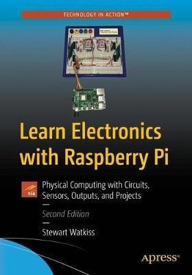 Learn Electronics with Raspberry Pi(English, Paperback, Watkiss Stewart)