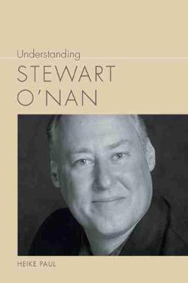 Understanding Stewart O'Nan(English, Paperback, Paul Heike)