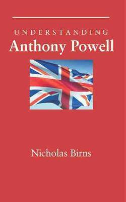 Understanding Anthony Powell(English, Paperback, Nicholas Birns)