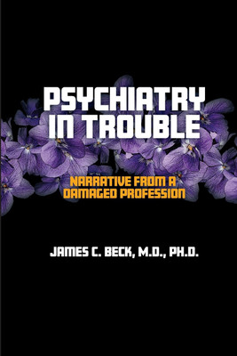 Psychiatry in Trouble(English, Paperback, Beck James C)