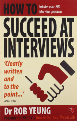How to Succeed at Interview(English, Paperback, Rob Yeung Dr.)