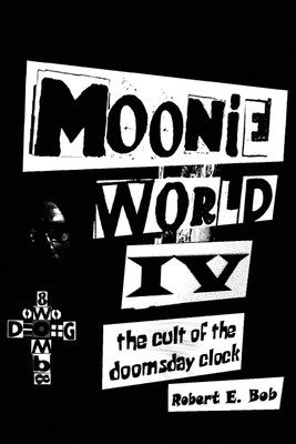 Moonie World IV(English, Paperback, Bob Robert E)