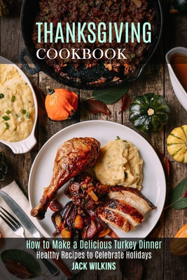 Thanksgiving Cookbook(English, Paperback, Wilkins Jack)
