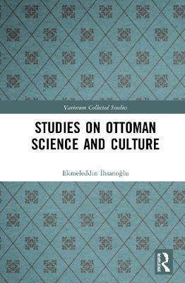 Studies on Ottoman Science and Culture(English, Hardcover, Ihsanoglu Ekmeleddin)