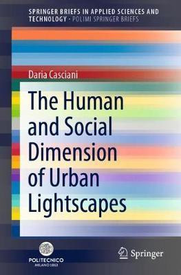 The Human and Social Dimension of Urban Lightscapes(English, Paperback, Casciani Daria)