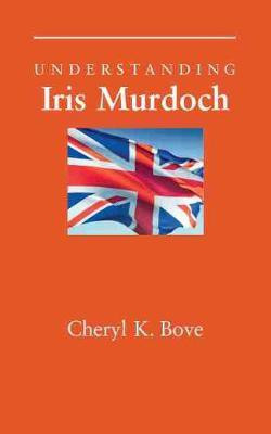 Understanding Iris Murdoch(English, Paperback, Bove Cheryl K.)