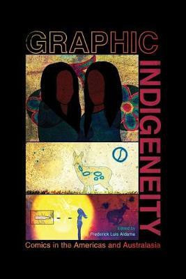 Graphic Indigeneity(English, Paperback, Aldama Frederick Luis)