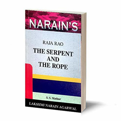 Narain's The Serpent And The Rope (English): RAJA RAO [Paperback] S.S. Mathur-Chapter-wise Detailed Summary, Character-Sketches, Critical Appreciation, Questions and Answers(Paperback, S.S.Mathur)