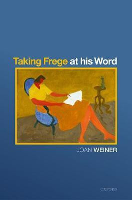 Taking Frege at his Word(English, Hardcover, Weiner Joan)