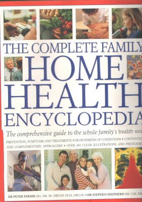 THE COMPLETE FAMILY HOME HEALTH ENCYCLOPEDIA(Softbinding, Dr. Peter Fermie)