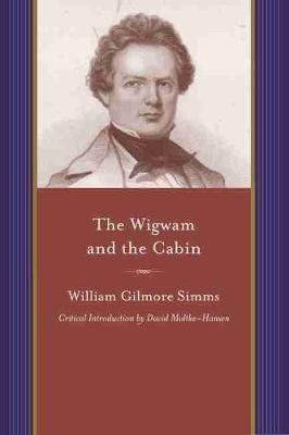 The Wigwam and the Cabin(English, Paperback, Simms William Gilmore)