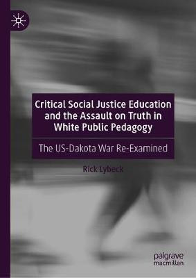 Critical Social Justice Education and the Assault on Truth in White Public Pedagogy(English, Hardcover, Lybeck Rick)