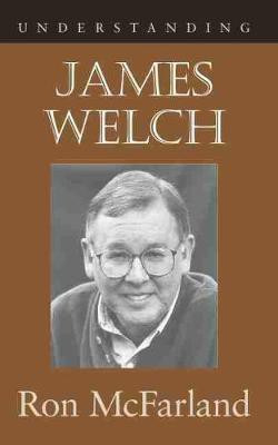 Understanding James Welch(English, Paperback, McFarland Ronald E.)