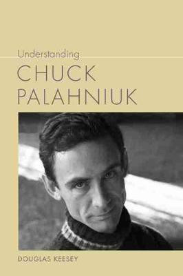Understanding Chuck Palahniuk(English, Hardcover, Keesey Douglas)