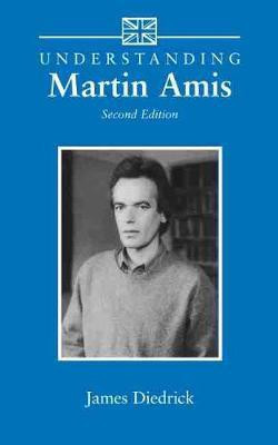 Understanding Martin Amis(English, Paperback, Diedrick James)