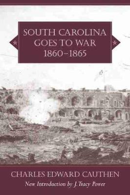 South Carolina Goes to War, 1860-1865(English, Paperback, Cauthen Charles Edward)