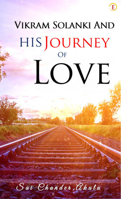 Vikram Solanki And His Journey Of Love(Paperback, Sai Chander Akula)