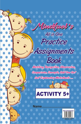 Mindfuel's Interactive Practice Assignment Book Activity 5+ to Keep Children and Young Minds Engaged In Enhancing Problem Solving Skills - activity book for young kids(Hardcover, MIND FUELS) Mindfuel's Interactive Practice Assignment Book Activity 5+ to Keep Children and Young Minds Engaged In Enhancing Problem Solving Skills - activity book for young kids(Hardcover, MIND FUELS)