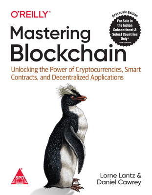 Mastering Blockchain: Unlocking the Power of Cryptocurrencies, Smart Contracts, and Decentralized Applications (Grayscale Indian Edition)(Paperback, Lorne Lantz, Daniel Cawrey)