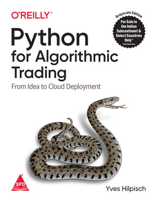 Python for Algorithmic Trading: From Idea to Cloud Deployment (Grayscale Indian Edition)(Paperback, Yves Hilpisch)