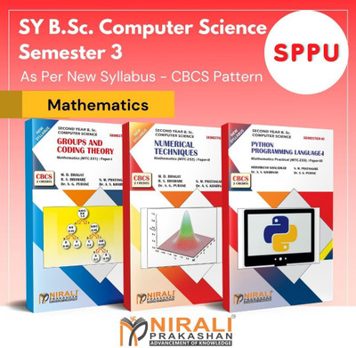 {Set of 3 Books} B.Sc. (Computer Science) - Mathematics with Practical Book - SY Semester 3 - As per SPPU's 2020 CBCS Pattern [GROUPS & CODING THEORY (Paper 1) , NUMERICAL TECHNIQUES (Paper 2), PYTHON PROGRAMMING LANGUAGE 1 (PRACTICAL - PAPER 3 MTC 233)](Paperback, M. D. Bhagat, R. S. Bhamare, N. M.