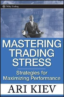 Mastering Trading Stress(English, Hardcover, Kiev Ari)