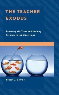 The Teacher Exodus(English, Hardcover, Zarra Ernest J. III PhD)