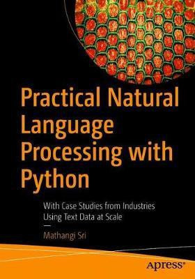 Practical Natural Language Processing with Python(English, Paperback, Sri Mathangi)
